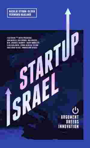 – Israel har et av verdens mest innovative miljøer