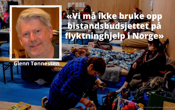 – Hjelp til ukrainere i Norge må komme på toppen av bistandsbudsjettet